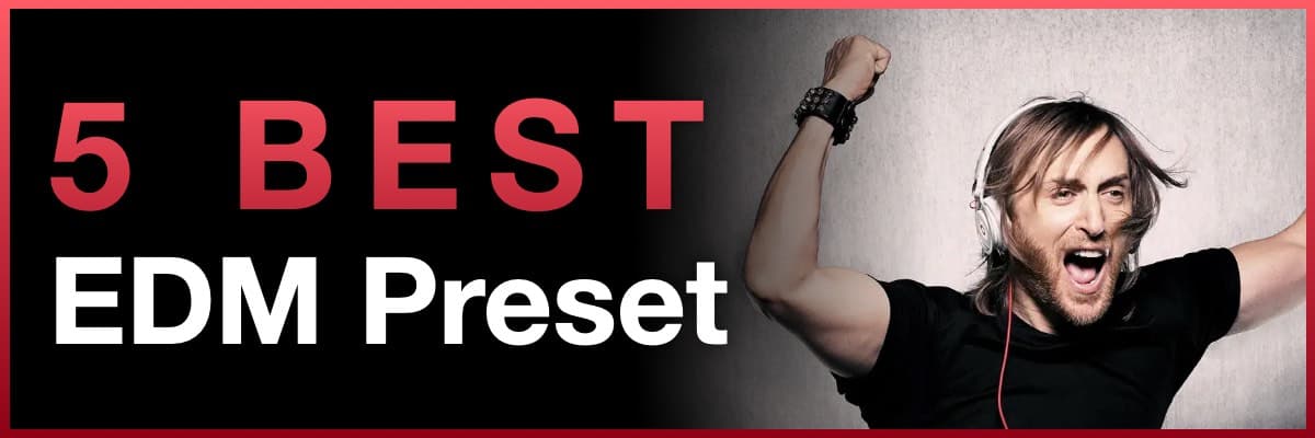 5 Best EDM Presets banner featuring David Guetta wearing white headphones