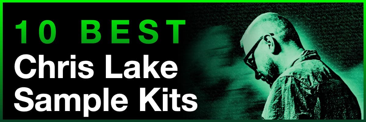 10 Best Chris Lake Sample Kits banner featuring him in a green-tinted producer silhouette