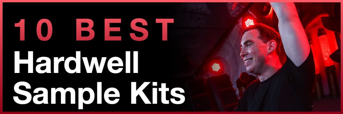 10 Best Hardwell Sample Kits banner featuring Hardwell performing live on stage.