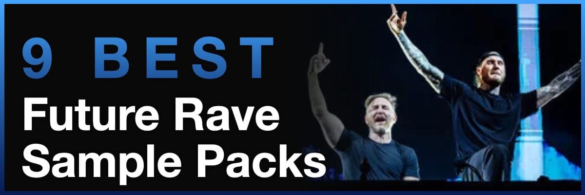 9 Best Future Rave Sample Packs banner featuring two DJs performing on stage with blue lights