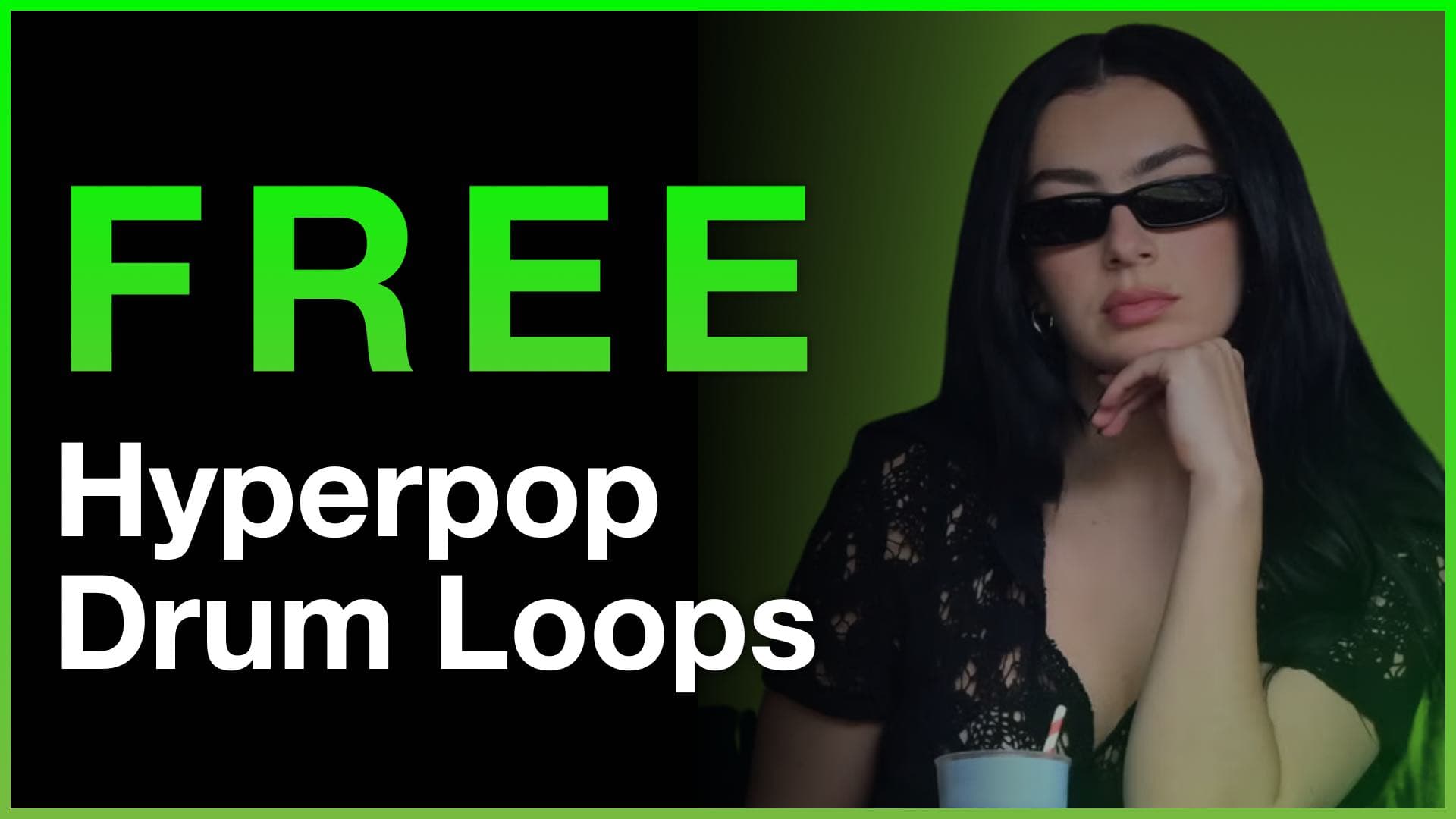 Free Hyperpop Drum Loops banner featuring Charlie XCX in sunglasses against green