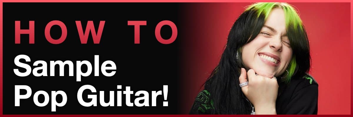 How to Sample Pop Guitar banner featuring a portrait of Billie Eilish