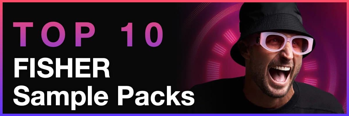 Top 10 FISHER sample packs banner with artist wearing sunglasses and bucket hat