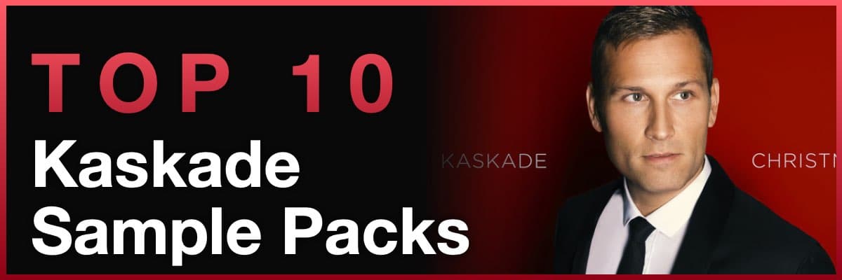 Top 10 Kaskade sample packs banner with artist portrait on red background